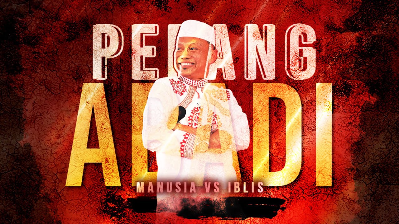 Ustad Das'ad Latif  - PERANG ABADi MANUSIA VS SETAN