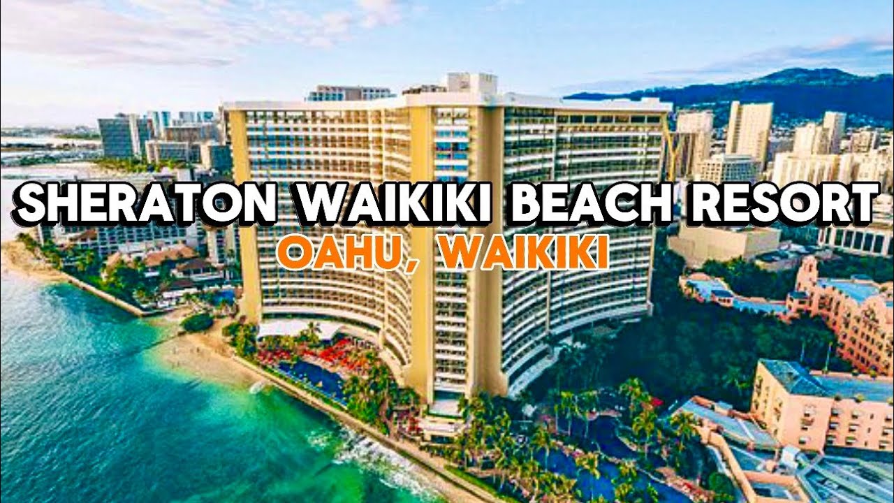 Sheraton Waikiki Beach Resort in Honolulu Hawaii – Hotel Tour & Travel Guide