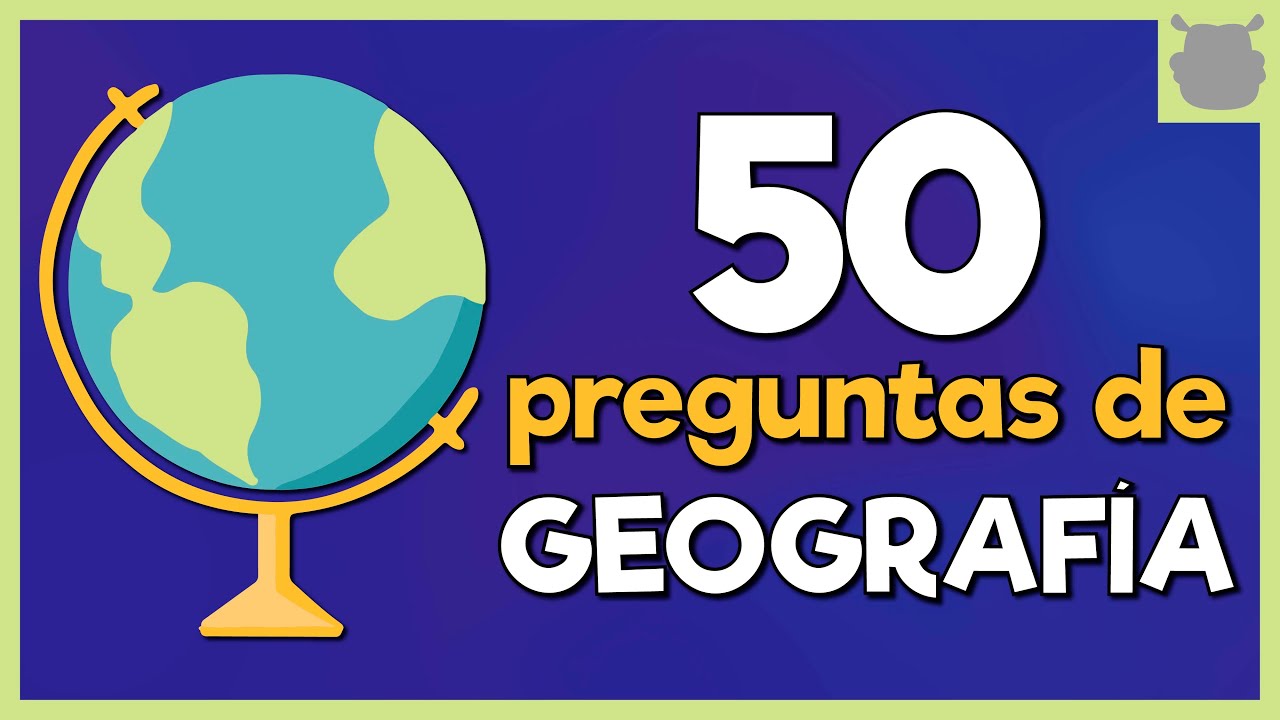 GEOGRAFÍA 😲 EXAMEN de 50 preguntas ¿PUEDES CON TODAS?