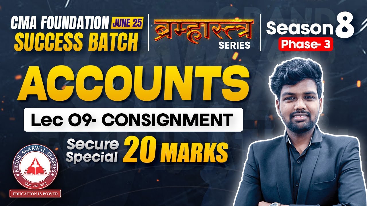 CMA Foundation June 25 | ACCOUNTS Lec 09- Consignment | Secure 20 Marks