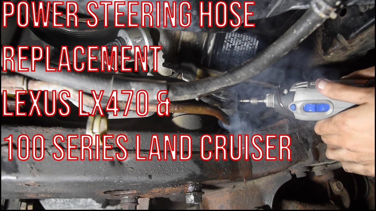 Power Steering Hose Replacement: Lexus LX470 & 100 Series Land Cruiser