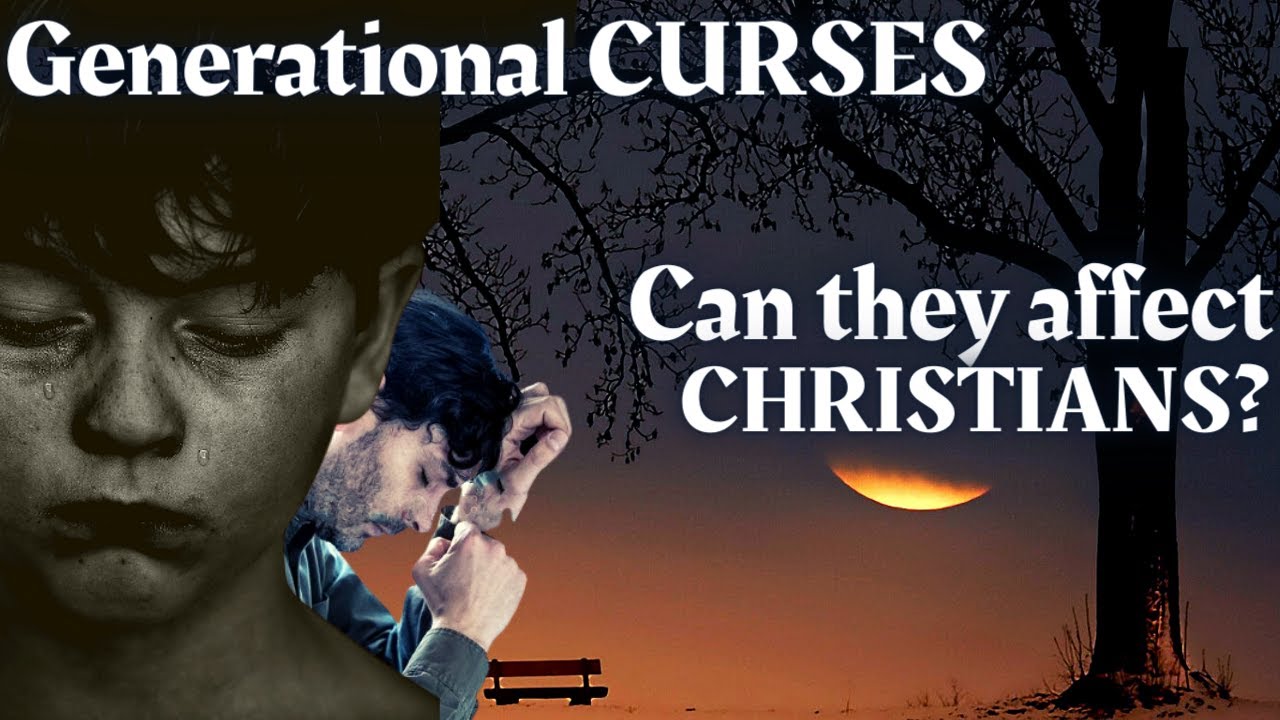 Can a Christian Be CURSED? | Generational Curses and How They can Affect People