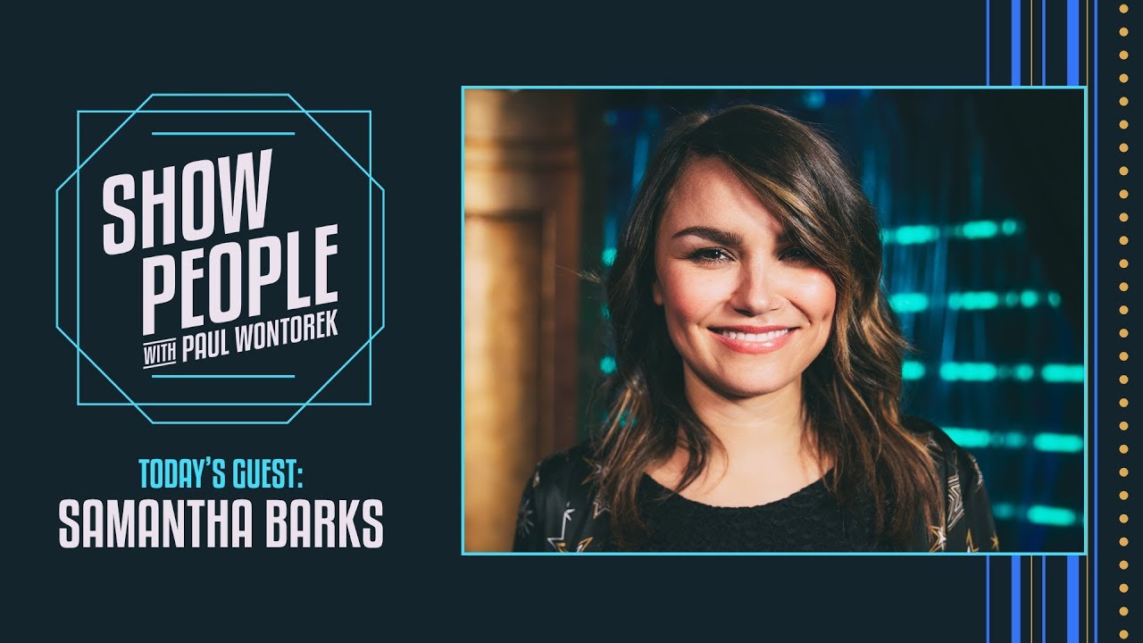 Show People with Paul Wontorek: Samantha Barks of PRETTY WOMAN