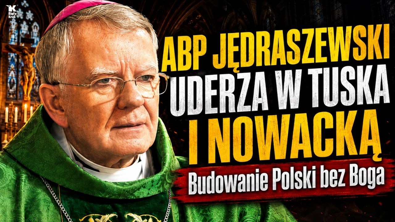 ABP JĘDRASZEWSKI UDERZA W TUSKA I NOWACKĄ. Budowanie Polski bez Boga