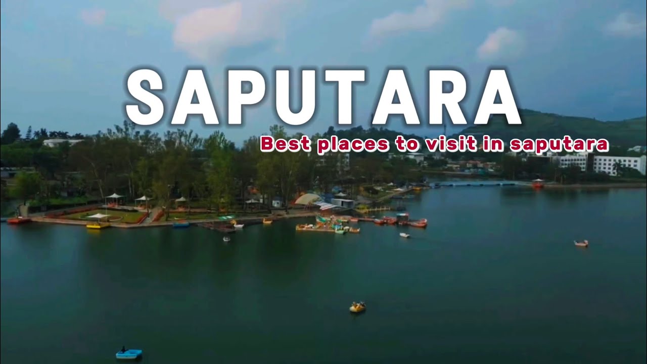 SAPUTARA | Places to visit in SAPUTARA | Saputara Hill Station tourist place | Saputara Tour |