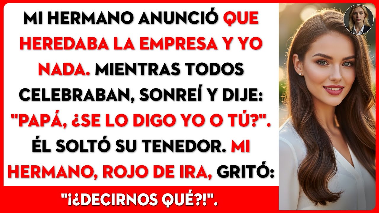Mi hermano afirmó que la empresa era suya. Yo sonreí: 