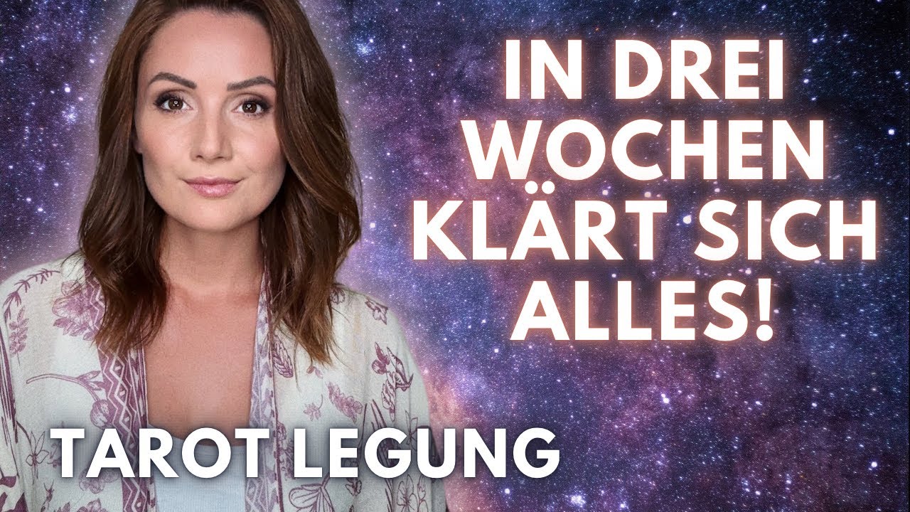 In drei Wochen klärt sich alles! Seelenprozess Tarot