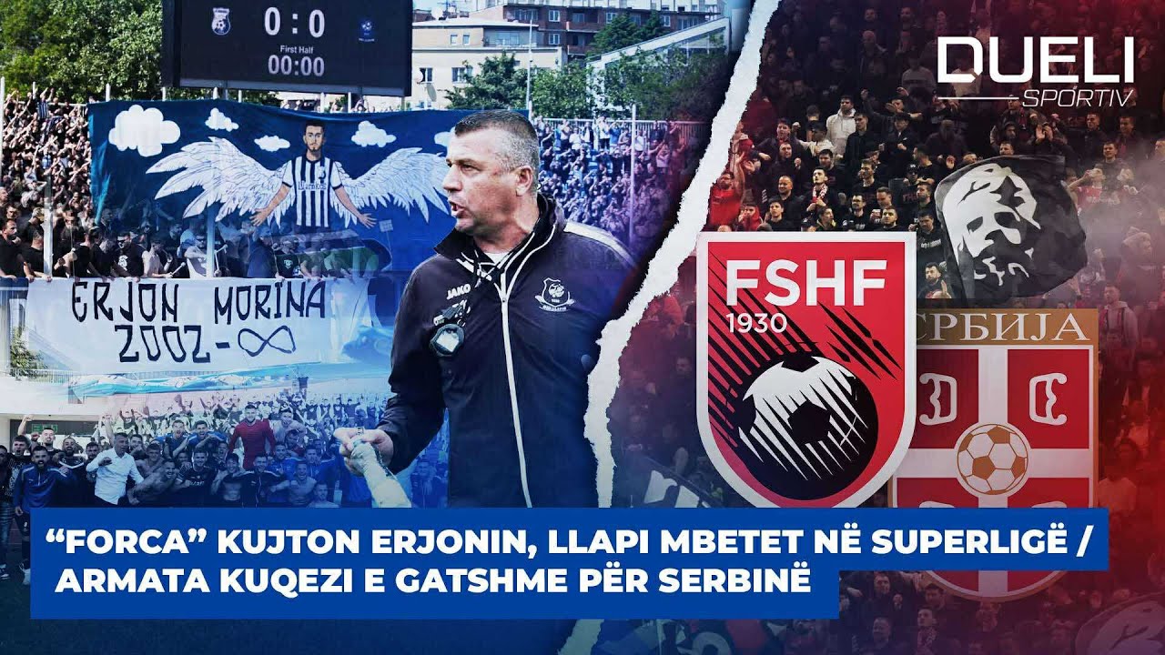 🔴“FORCA” KUJTON ERJONIN, LLAPI MBETET NË SUPERLIGË / ARMATA KUQEZI E GATSHME PËR SERBINË