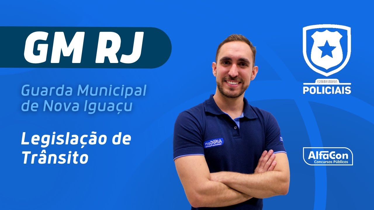 Concurso GM RJ - Guarda Municipal de Nova Iguaçu - Aula de Legislação de Trânsito - AlfaCon
