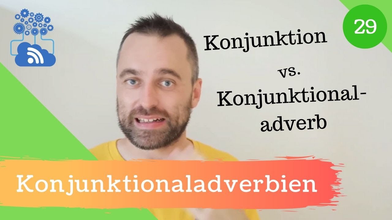 [29] Konjunktionaladverbien vs. Konjunktion