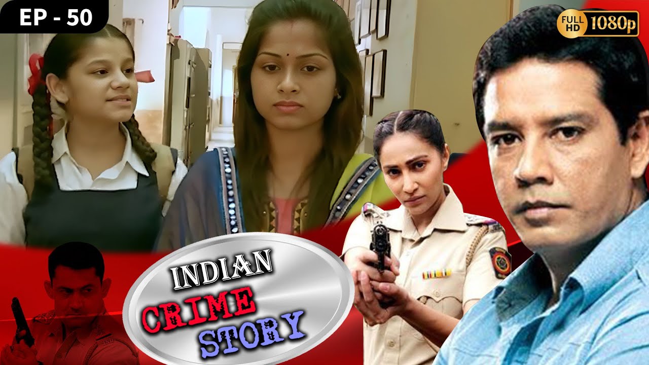 INDIAN CRIME STORY | Ep - 50 | Mega Serial | Anup Soni, Sanjeev Tyagi, Saptrishi Ghosh