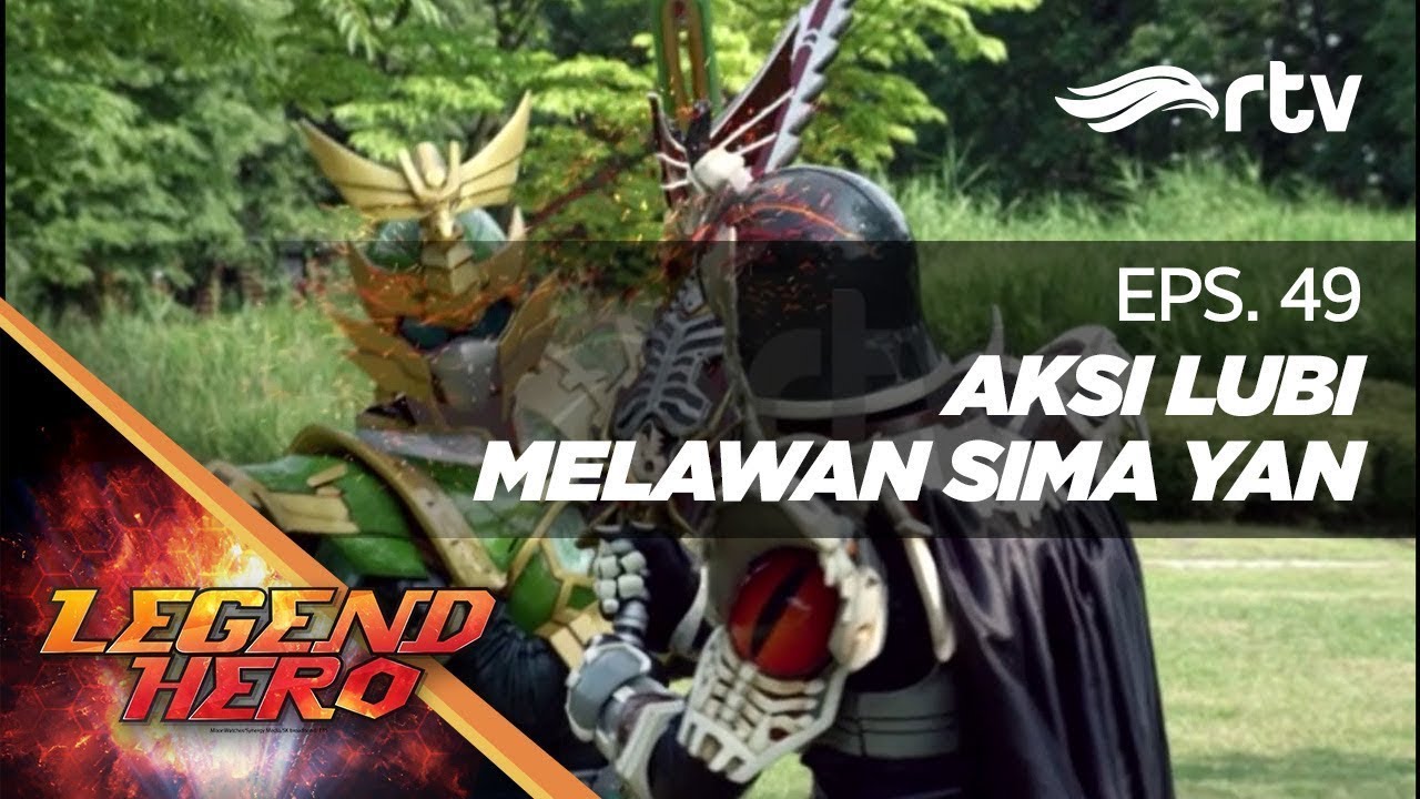 Legend Hero RTV : Aksi Lubi Melawan Sima Yan