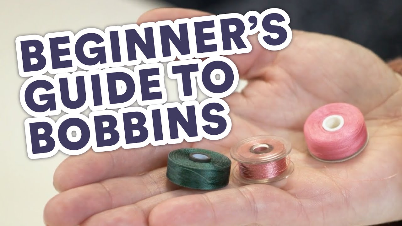Beginner's Guide to Bobbins
