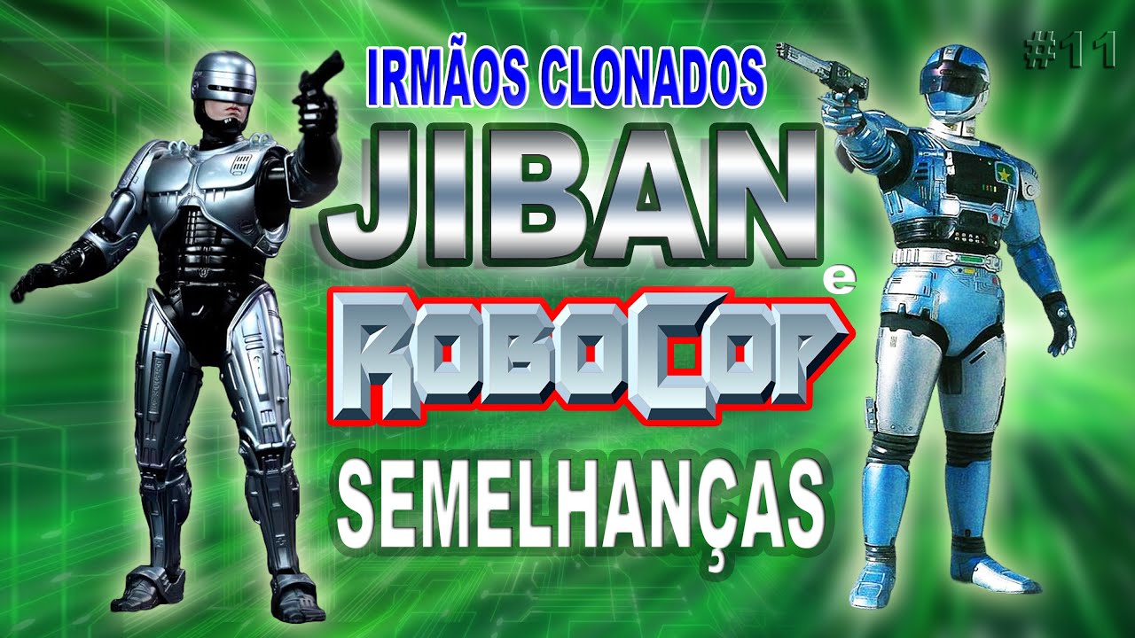 JIBAN E ROBOCOP - CLONES IDÊNTICOS