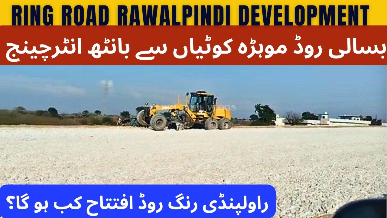 Basali Road Mohra Kotian to Banth Interchange Ring Road Rawalpindi Development 