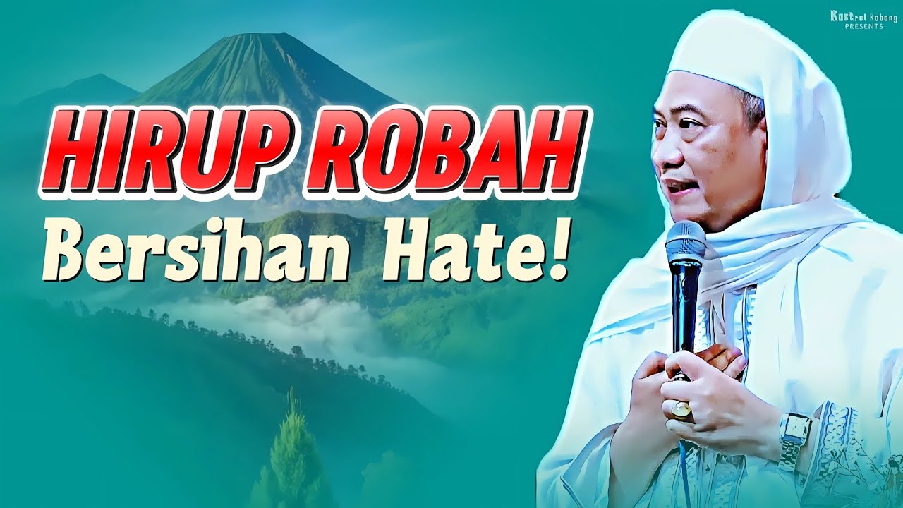 Hirup Robah Jadi Taat: Nasehat Abuya Uci Bersihan Hate