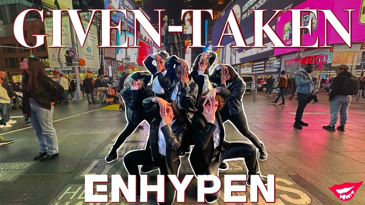 [KPOP IN PUBLIC NYC TIMES SQUARE] Enhypen [엔하이픈] 'Given-Taken' Dance Cover | HINT Dance Team