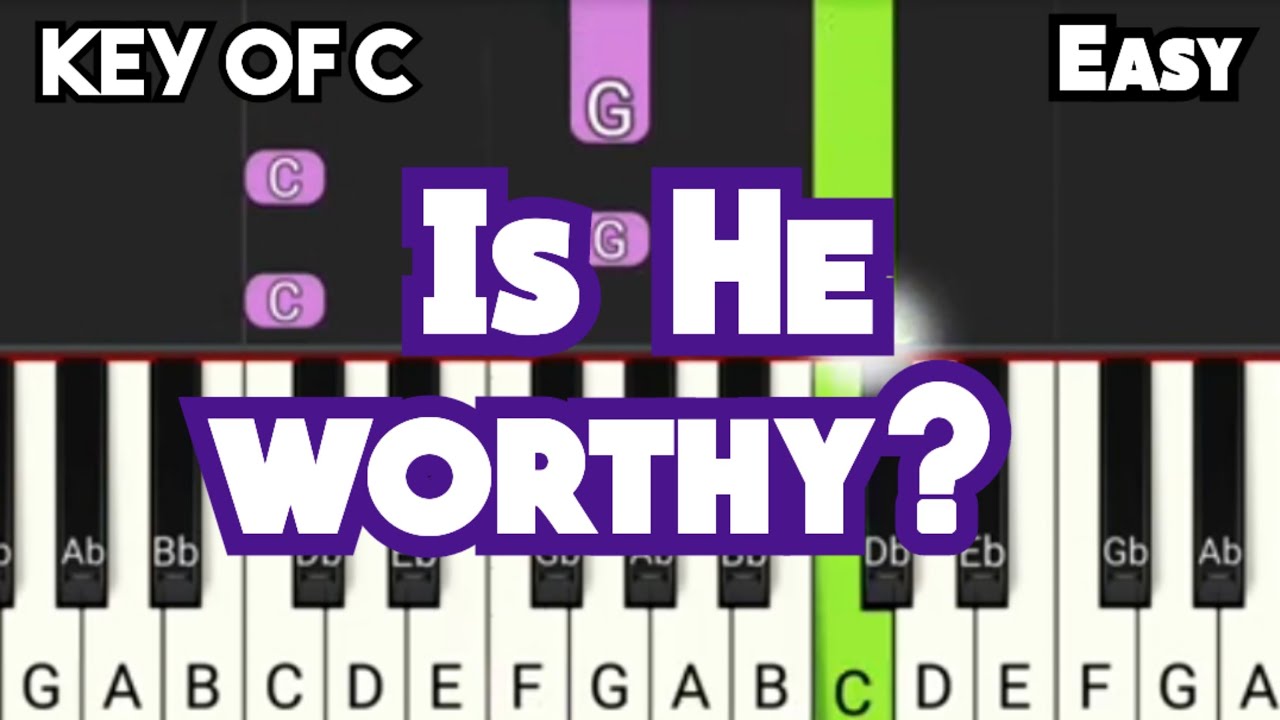 Is He Worthy? Easy Piano tutorial- Key of C