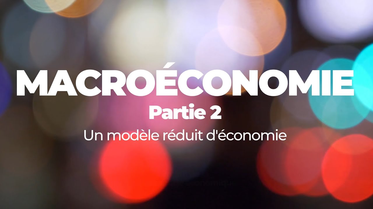 [economie.org] La macroéconomie #2 – Un modèle réduit d'économie
