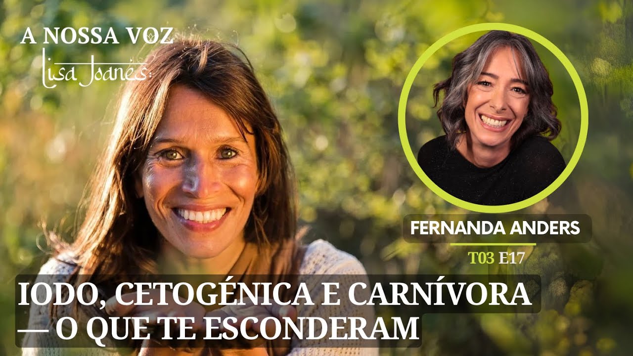 Iodo, Cetogénica e Carnívora — o que Te Esconderam, com Fernanda Anders