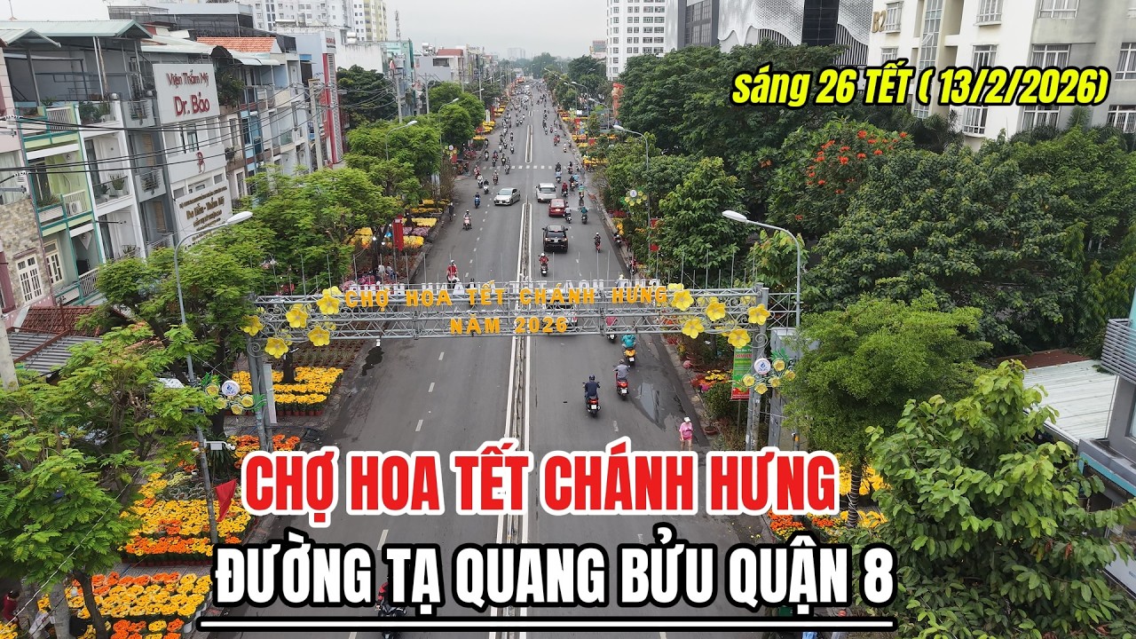 Chợ hoa tết Chánh Hưng- Đường Tạ Quang Bửu- Quận 8- Cập nhật sáng 26 tết- TRÊN BẾN DƯỚI THUYỀN 2026
