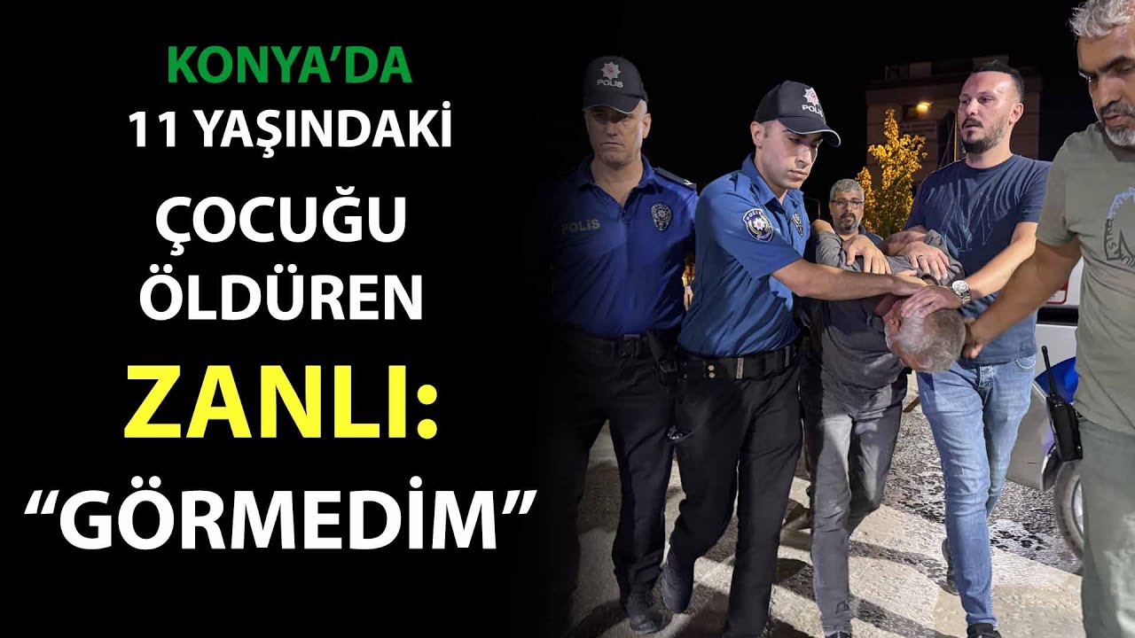 Konya'da 11 yaşındaki &ccedil;ocuğu &ouml;ld&uuml;ren zanlı: 
