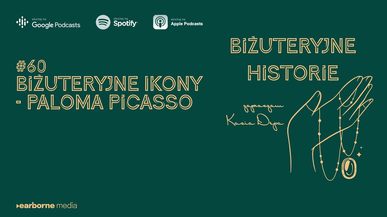 #60 Biżuteryjne Ikony - Paloma Picasso - Podcast Biżuteryjne Historie | Kasia Depa