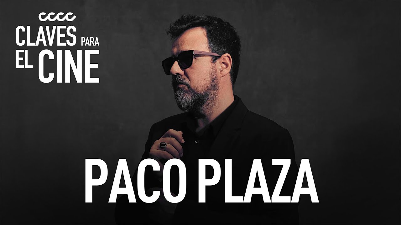 CCCCLAVES PARA EL CINE | Paco Plaza - COMPLETO