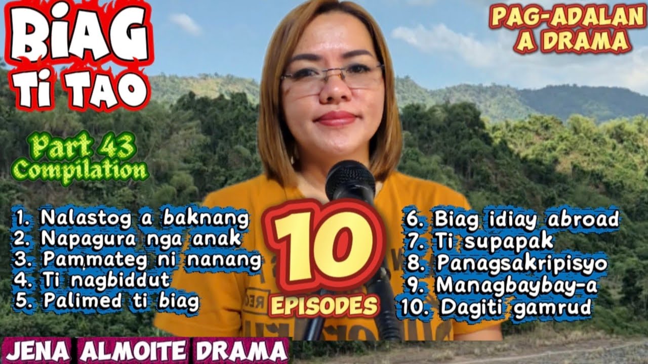 Part 43 Compilation/ JENA ALMOITE DRAMA/ Biag Ti Tao Compilation/ Pag-adalan a Drama ilocano