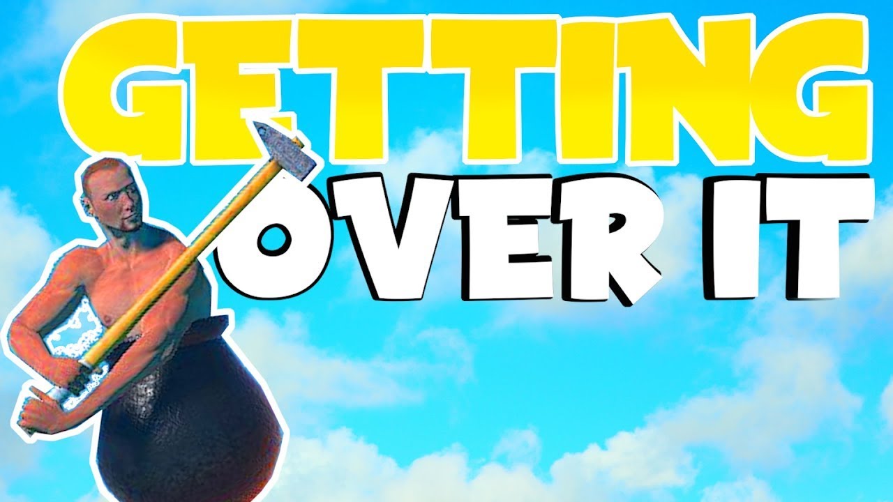 GETTING OVER IT [ PART 2 }
