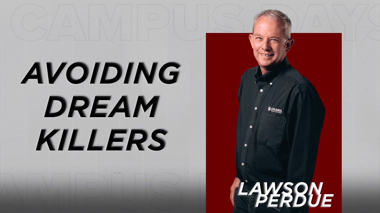 Avoiding Dream Killers - Lawson Perdue - Session 8 - #CampusDays23