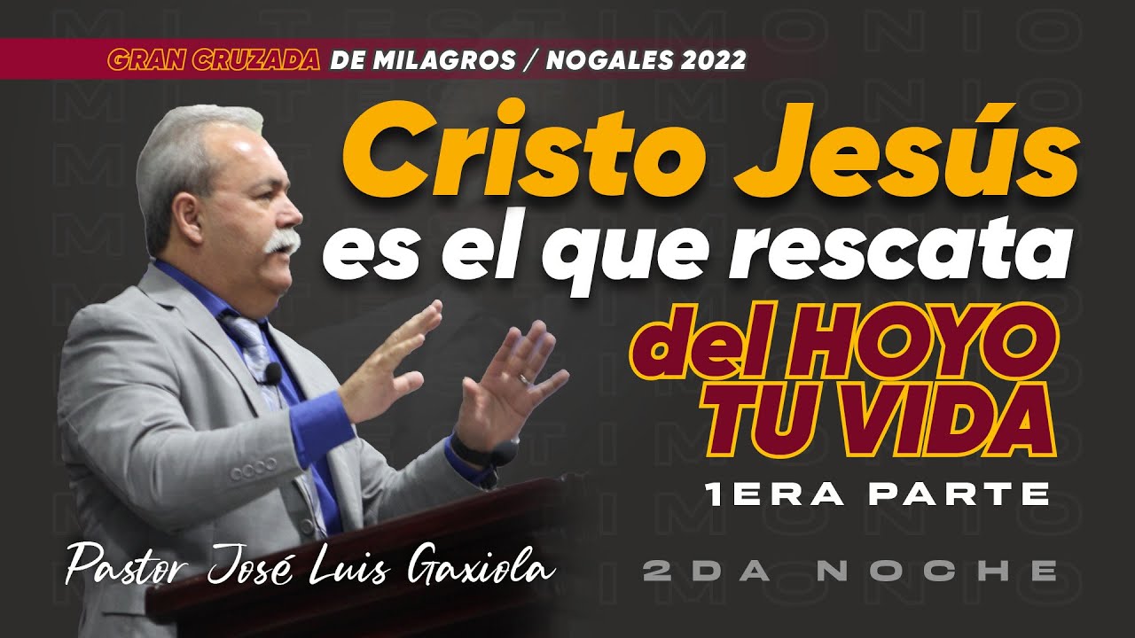 Cristo Jesús es el que rescata de hoyo tu vida - Pastor José Luis Gaxiola - La Casa del Alfarero