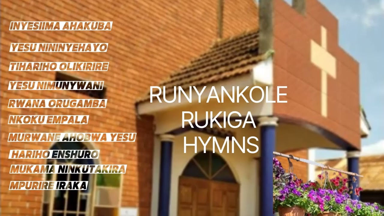 Runyankole Rukiga gospel Anglican  Hymns for all season