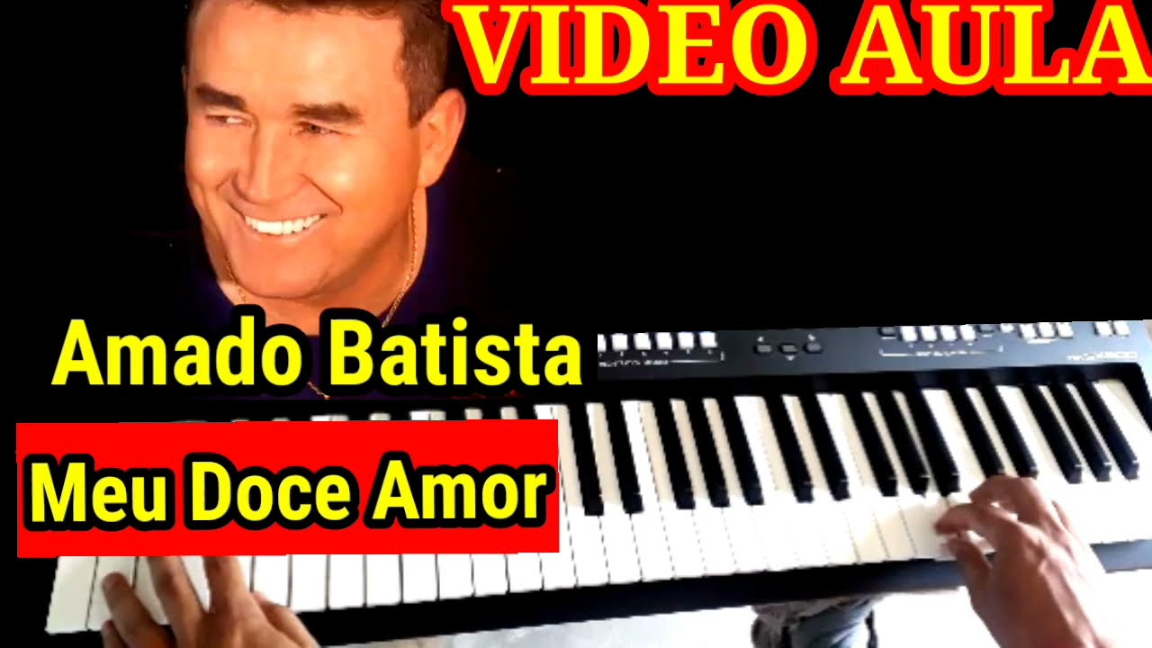 Video Aula Meu Doce Amor Amado Batista no Teclado