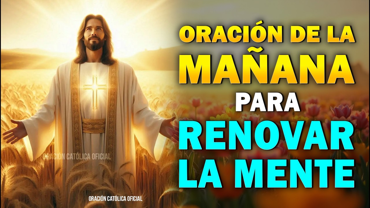 Señor, Purifica Mi Actitud Antes de Comenzar el Día | Oración de la Mañana para Renovar la Mente