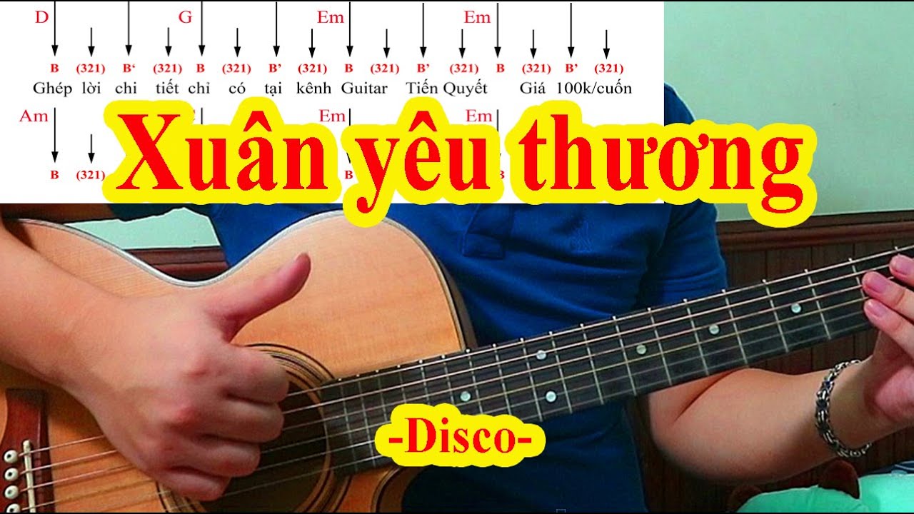 XUÂN YÊU THƯƠNG - Hướng Dẫn Guitar Ghép Lời Điệu Disco