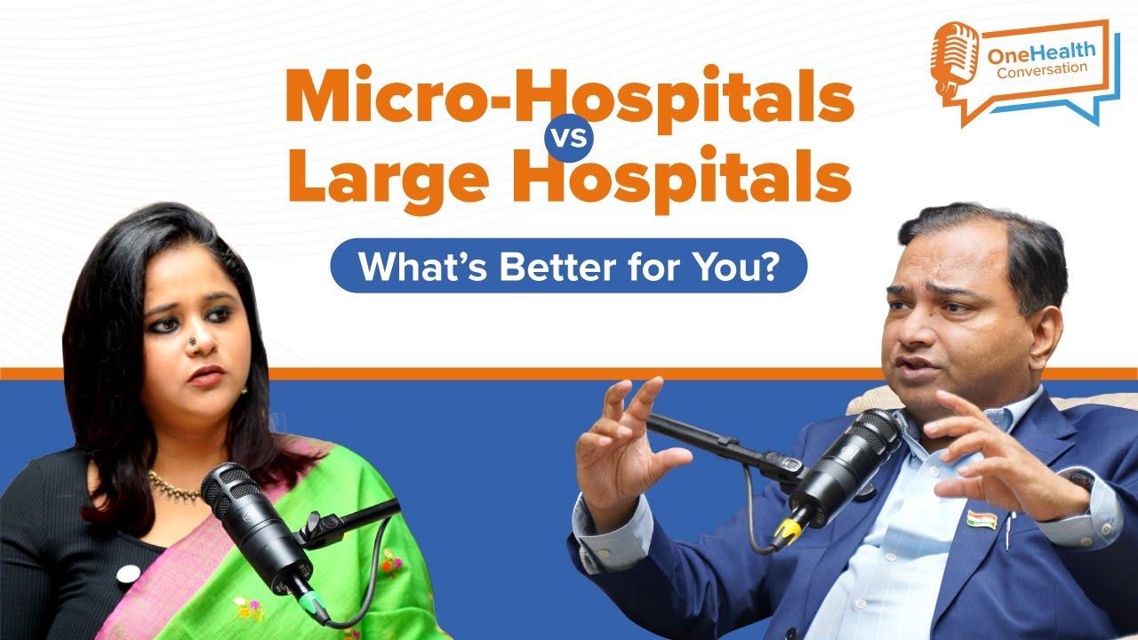 Micro Hospitals Vs Large Hospitals? What's better for you!