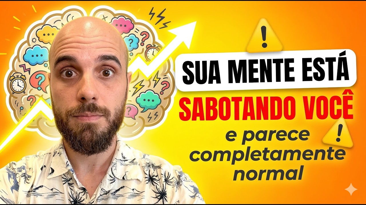 Sua Mente Está Sabotando Você: E Parece Completamente Normal