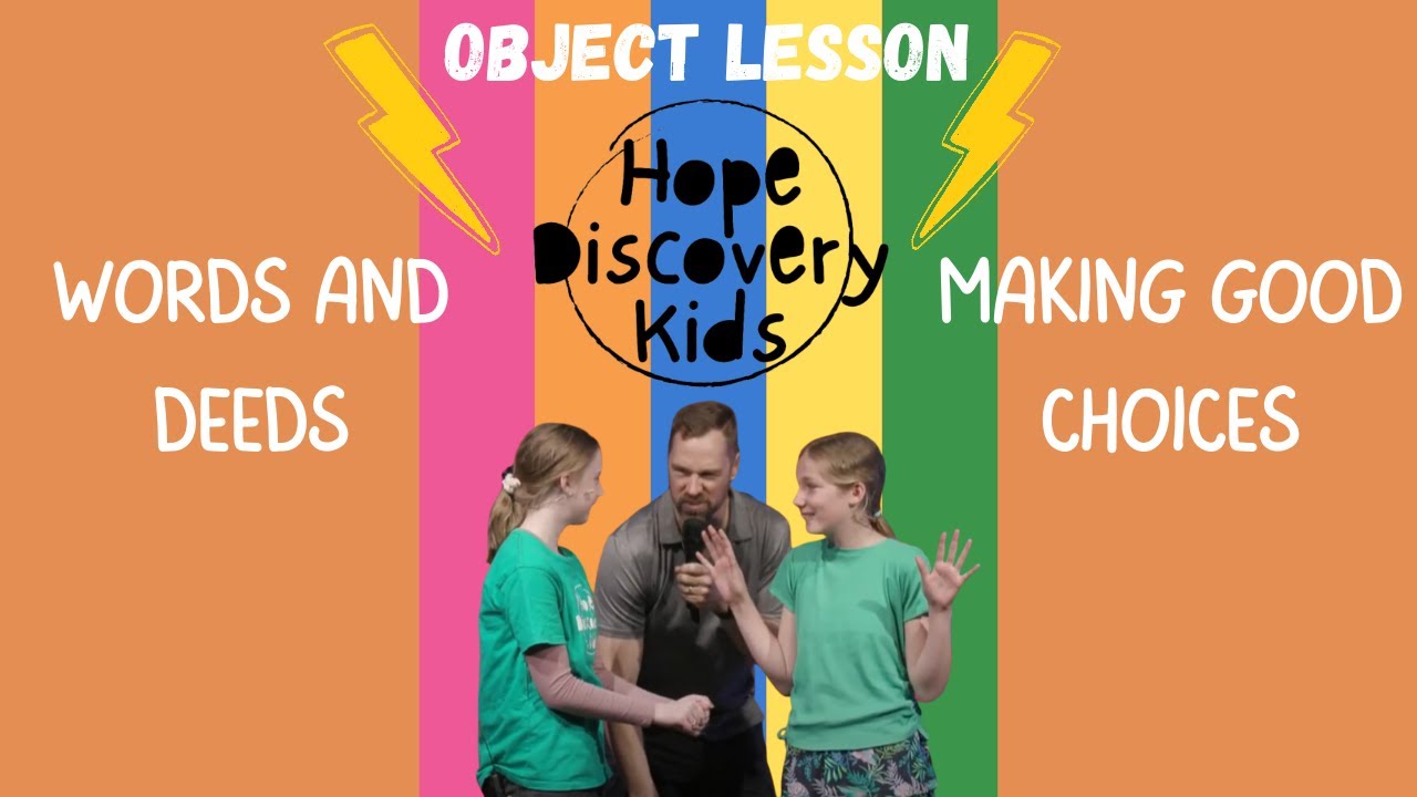Words and Deeds | Making Good Choices | Object Lesson