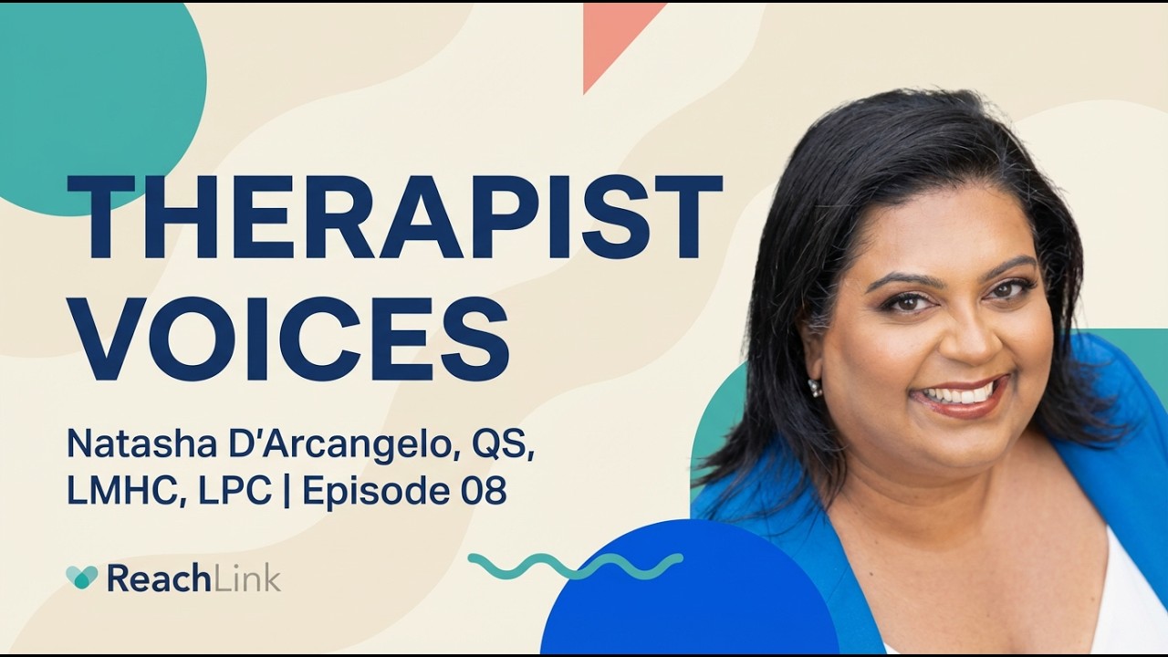 Therapist Voices @ ReachLink | Natasha D'Arcangelo, QS, LMHC, NCC, CCTP, CCFP