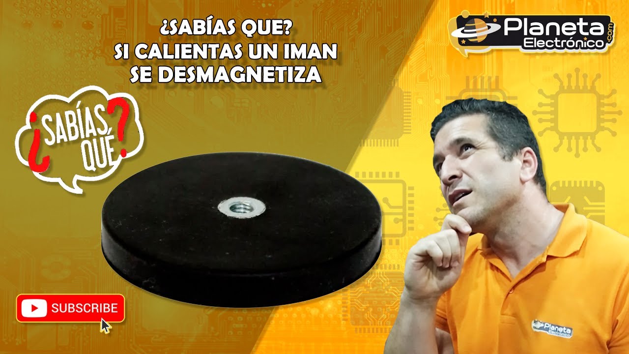 ¿SABÍAS QUE? Si calientas un IMAN se DESMAGNETIZA