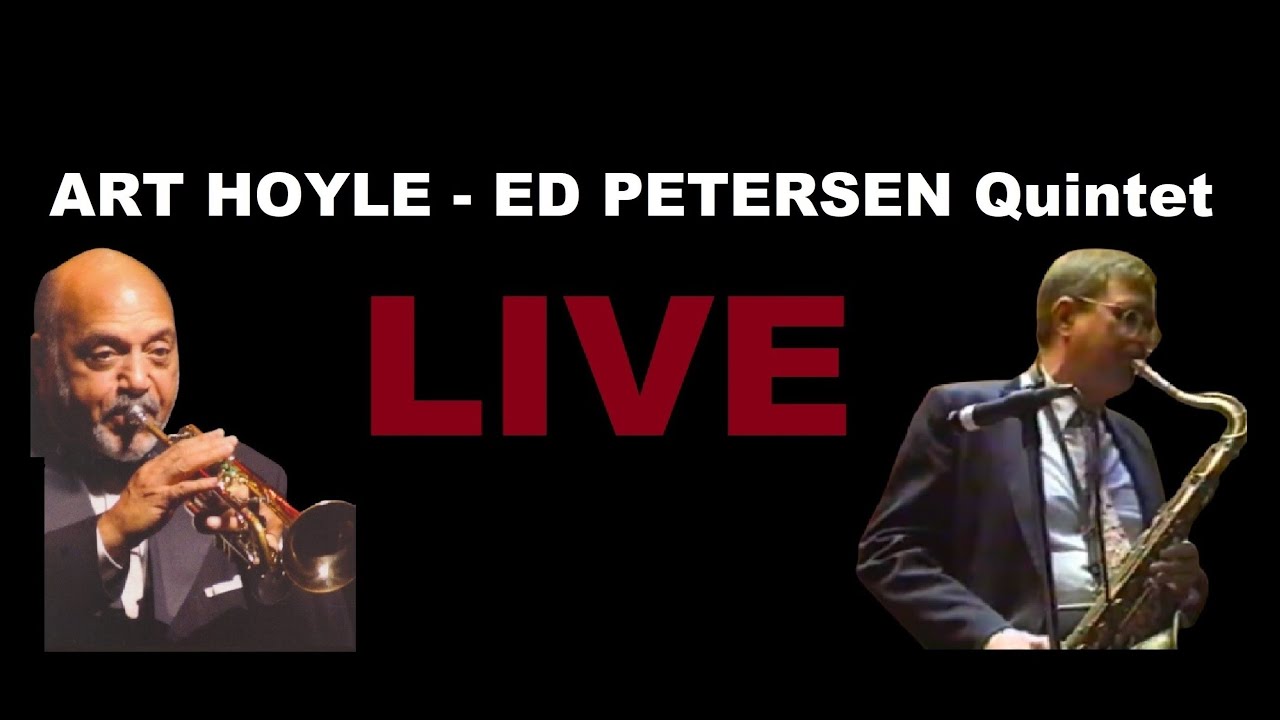 ART HOYLE - ED PETERSEN Quintet : a LIVE set
