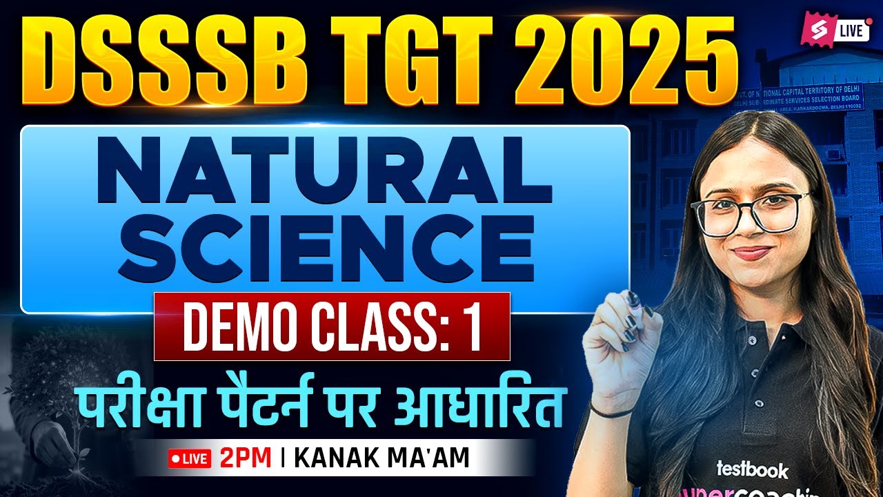 DSSSB 2025 | DSSSB TGT Natural Science Class 1 | DSSSB TGT Natural Science Preparation By Kanak Mam