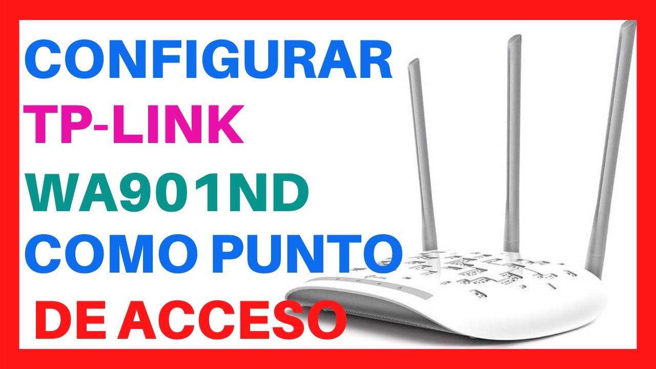 Como CONFIGURAR TP-LINK TL-WA901ND Como Punto de Acceso - Manuel Fit 2023