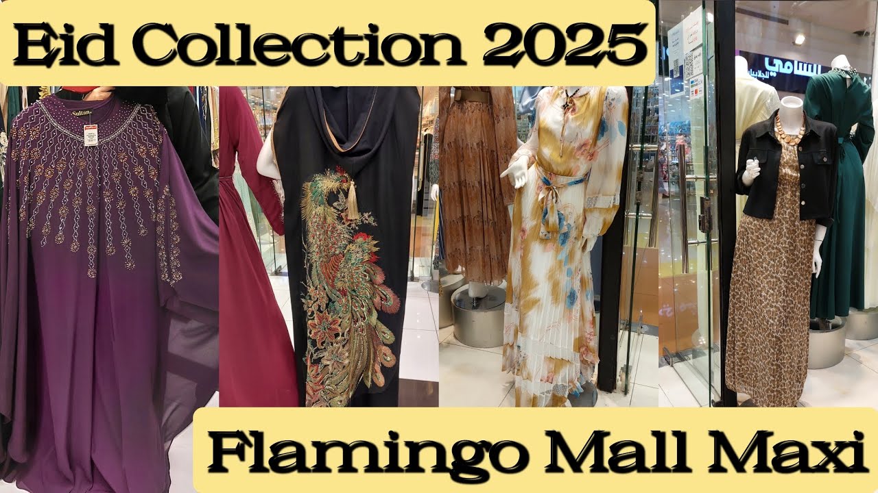 Eid Collection 2025 /Flamingo Mall Maxi Collection Jeddah