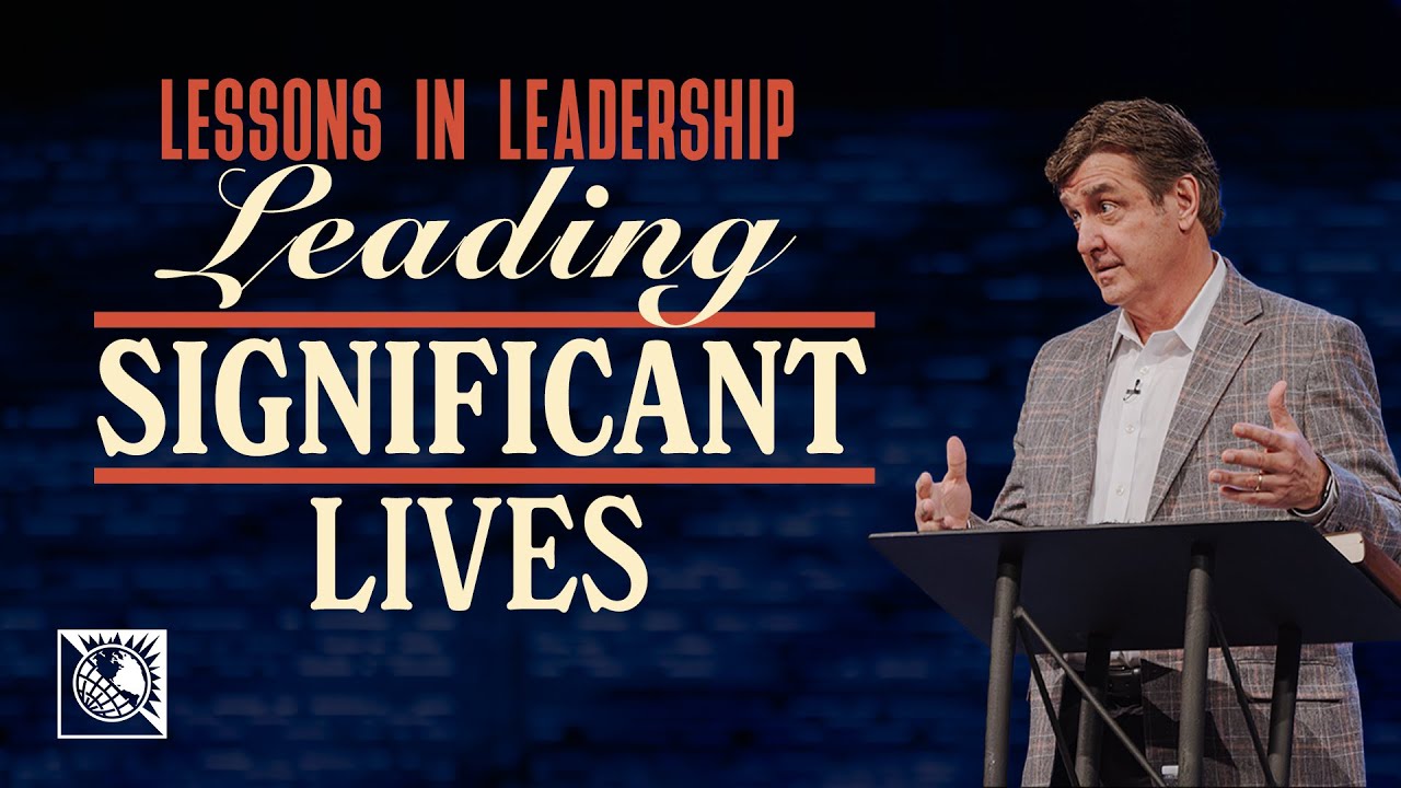 Lessons in Leadership [Leading Significant Lives] | Pastor Allen Jackson