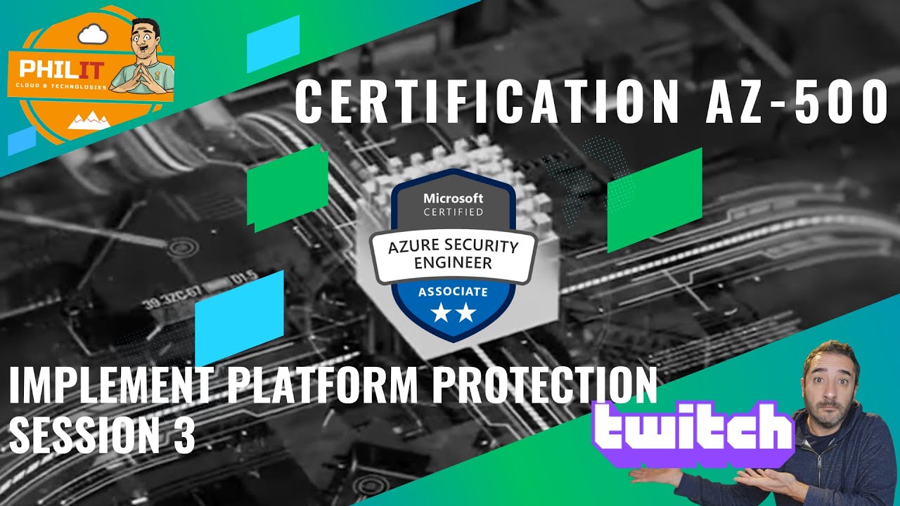 Certification AZ-500 EP3 (Implement platform protection) - Replay Twitch