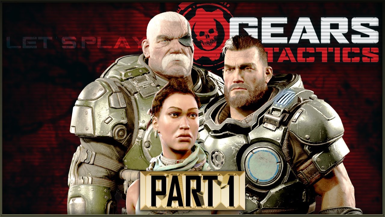 BIG, BURLY, AND BRUTALLY AWESOME - Gears Tactics Let's Play Part 1 [ACT 1 CHAPTER 1]
