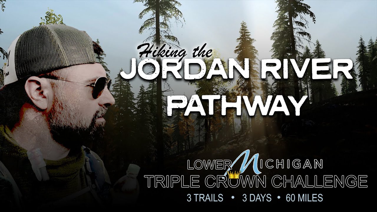 Hiking the Jordan River Pathway - Lower Michigan Triple Crown