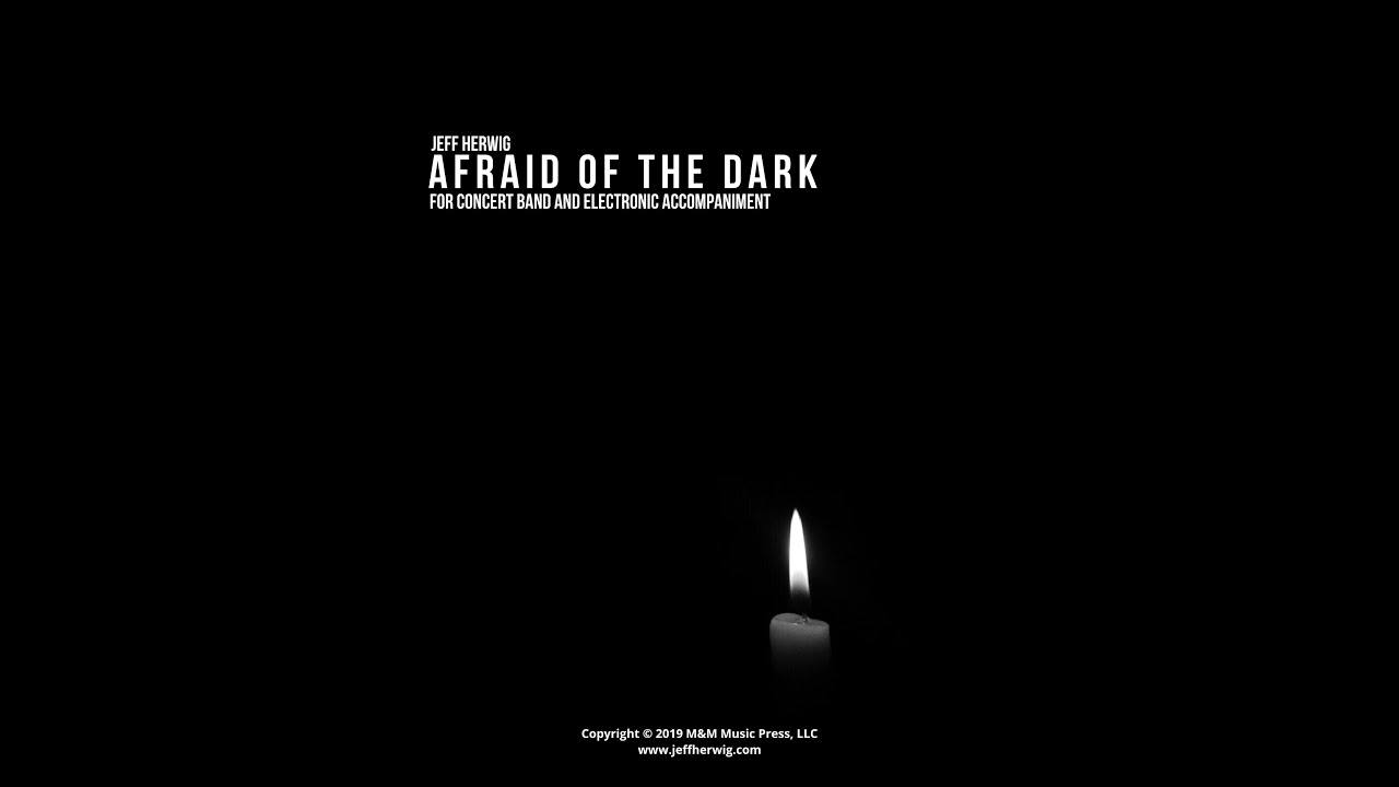 Afraid of the Dark for Concert Band and Electronic Accompaniment